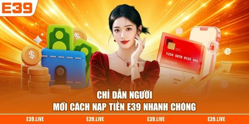 chi-dan-nguoi-moi-cach-nap-tien-e39-nhanh-chong Chỉ dẫn người mới cách nạp tiền E39 nhanh chóng