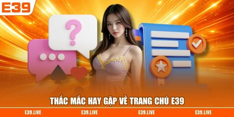 Thắc mắc hay gặp về trang chủ E39